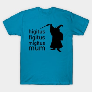 higitus figitus T-Shirt